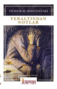 Fyodor Mihailoviç Dostoyevski «Yeraltından Notlar»