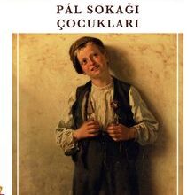 Ferenc Molnar «Pal Sokağı Çocukları»