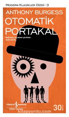 Anthony Burgess «Otomatik Portakal»