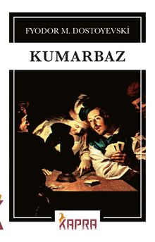 Fyodor Mihailoviç Dostoyevski «Kumarbaz»