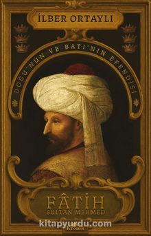 İlber Ortaylı «Fatih Sultan Mehmed»