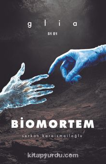 Serkan Karaismailoğlu «Biomortem / Glia»