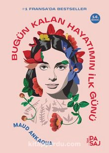 Maud Ankaoua «Bugün Kalan Hayatımın İlk Günü» pdf indir