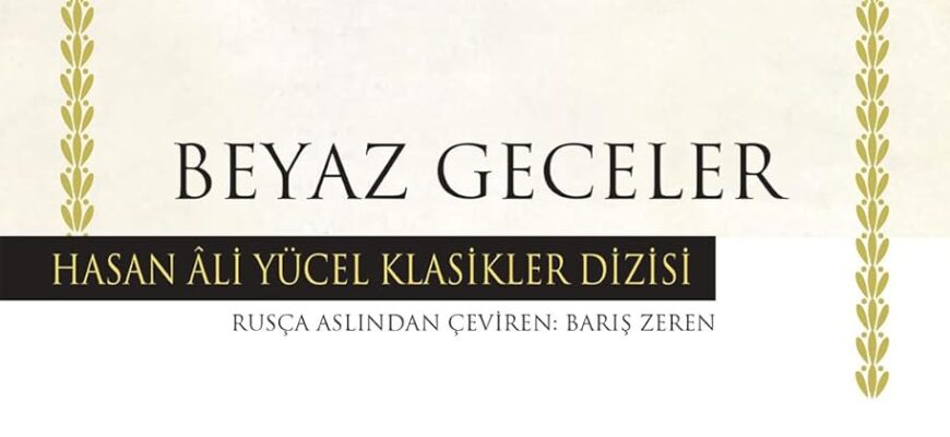 Fyodor Mihayloviç Dostoyevski «Beyaz Geceler»