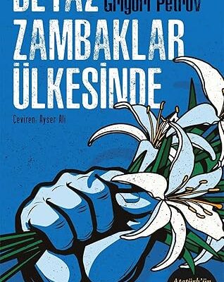 Grigori Spiridonoviç Petrov «Beyaz Zambaklar Ülkesinde»