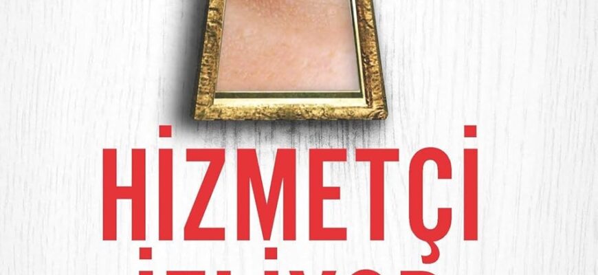 Freida Mcfadden «Hizmetçi İzliyor»
