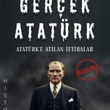 Uğurcan Karakaya «Gerçek Atatürk»
