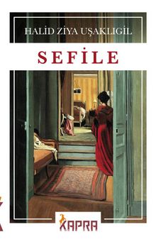 Halid Ziya Uşaklıgil «Sefile»