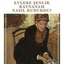 Hüseyin Rahmi Gürpınar «Evlere Şenlik Kaynanam Nasıl Kudurdu?»