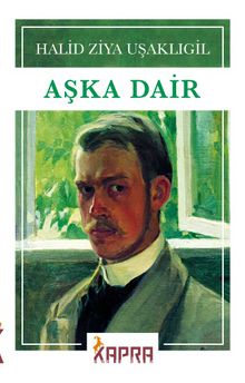 Halid Ziya Uşaklıgil «Aşka Dair»