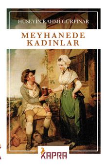 Hüseyin Rahmi Gürpınar «Meyhanede Kadınlar»