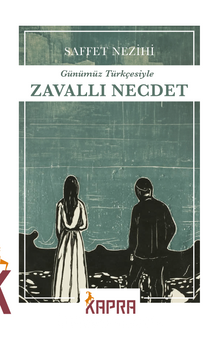 Saffet Nezihi «Zavallı Necdet — Günümüz Türkçesiyle»