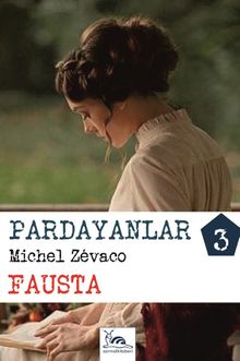 «Pardayanlar 3 / Fausta» Michel Zevaco pdf indir