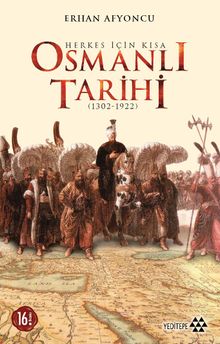 «Herkes İçin Kısa Osmanlı Tarihi (1302-1922)» Erhan Afyoncu pdf indir