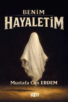 «Benim Hayaletim» Mustafa Can Erdem pdf indir