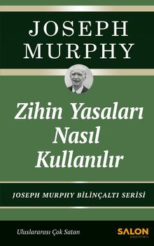 «Zihin Yasaları Nasıl Kullanılır» Joseph Murphy