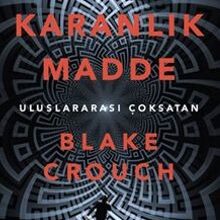 «Karanlık Madde» Blake Crouch