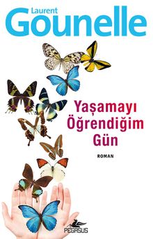 «Yaşamayı Öğrendiğim Gün» Laurent Gounelle