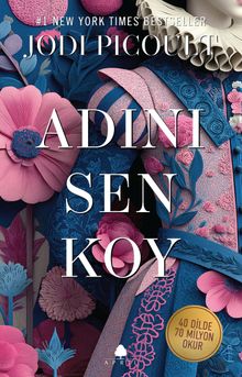 «Adını Sen Koy» Jodi Picoult pdf oku «Adını Sen Koy» Jodi Picoult pdf indir