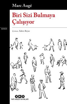 «Biri Sizi Bulmaya Çalışıyor» Marc Auge pdf indir