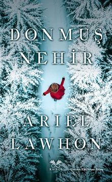«Donmuş Nehir» Ariel Lawhon