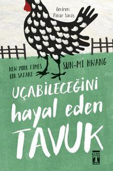 «Uçabileceğini Hayal Eden Tavuk» Sun-Mı Hwang