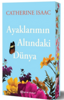 «Ayaklarımın Altındaki Dünya» Catherine Isaac