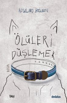 «Ölüleri Düşlemek» Rosalind Belben