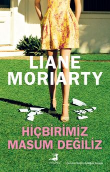 «Hiçbirimiz Masum Değiliz» Liane Moriarty pdf oku «Hiçbirimiz Masum Değiliz» Liane Moriarty pdf indir
