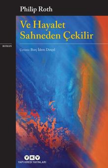 «Ve Hayalet Sahneden Çekilir» Philip Roth
