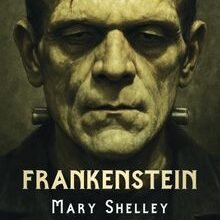 «Frankenstein» Mary Shelley