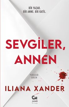 «Sevgiler, Annen» Iliana Xander pdf oku «Sevgiler, Annen» Iliana Xander pdf indir