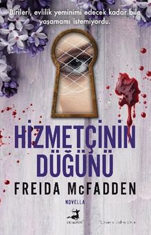 «Hizmetçinin Düğünü» Freida Mcfadden