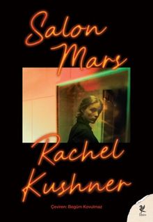 «Salon Mars» Rachel Kushner