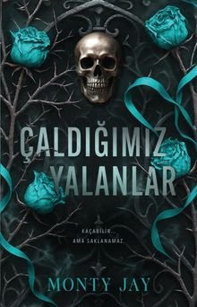 «Çaldığımız Yalanlar» Monty Jay